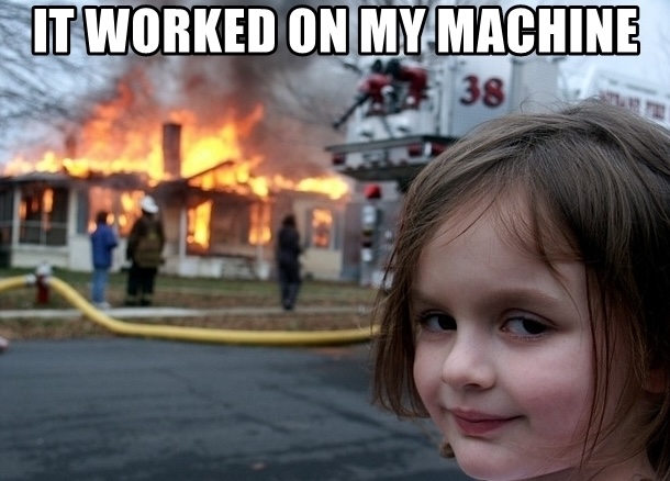 It worked on my machine meme.